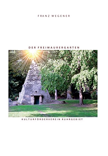 Der Freimaurergarten: Die geheimen Gärten der Freimaurer des 18. Jahrhunderts von CREATESPACE