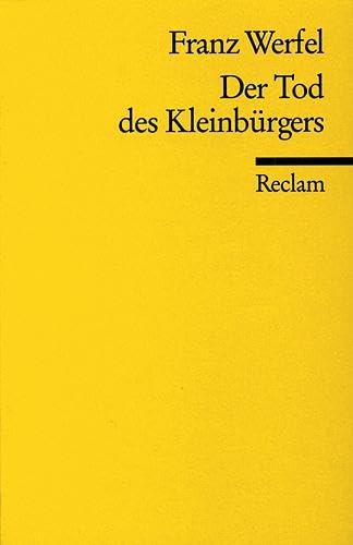 Der Tod des Kleinbürgers: Werfel, Franz – Klassiker der deutschen Literatur Der Tod des Kleinbürgers: Werfel, Franz – Klassiker der deutschen Literatur