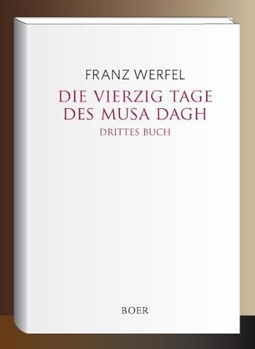 Die vierzig Tage des Musa Dagh: Drittes Buch