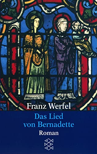 Das Lied von Bernadette: Roman Das Lied von Bernadette: Roman