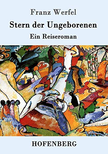 Stern der Ungeborenen: Ein Reiseroman