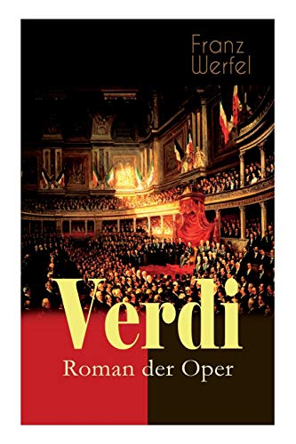 Verdi - Roman der Oper: Historischer Roman Verdi - Roman der Oper: Historischer Roman