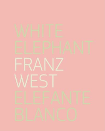 Elefante Blanco / White Elephant. Franz West von RM VERLAG