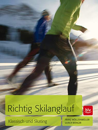 Richtig Skilanglauf: Klassisch und Skating (BLV Alpin & Outdoor) von Gräfe und Unzer
