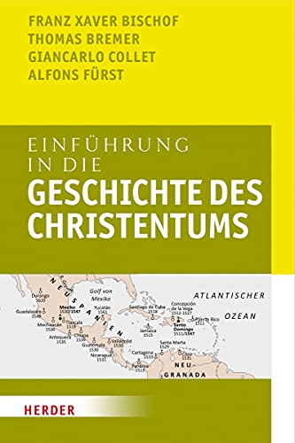 Einführung in die Geschichte des Christentums: Durchgehend zweifarbig. Mit Quellen, Karten und Abbildungen von Herder Verlag GmbH