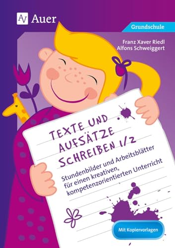 Texte und Aufsätze schreiben 1/2: Stundenbilder und Arbeitsblätter für einen kreativen, kompetenzorientierten Unterricht (1. und 2. Klasse) von Auer Verlag i.d.AAP LW