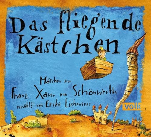 Das fliegende Kästchen: Märchen von Franz Xaver von Schönwerth, erzählt von Erika Eichenseer von Volk Verlag
