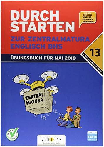 Durchstarten - Zur Zentralmatura - Neubearbeitung 2018: Englisch - BHS - Übungsbuch mit Lösungen Durchstarten - Zur Zentralmatura - Neubearbeitung 2018: Englisch - BHS - Übungsbuch mit Lösungen