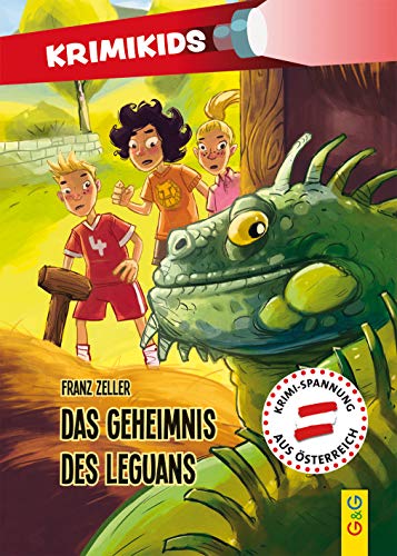KrimiKids - Das Geheimnis des Leguans: Krimi-Spannung aus Österreich (KrimiKids: Lesemotivation mit einem jungen österreichischen AutorInnenteam)
