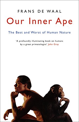 Our Inner Ape: The Best And Worst Of Human Nature von Granta Books