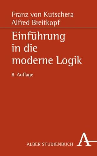 Einführung in die moderne Logik von Alber Karl