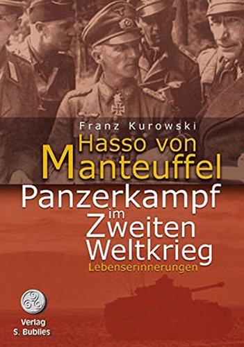 Hasso von Manteuffel. Panzerkampf im Zweiten Weltkrieg: Lebenserinnerungen