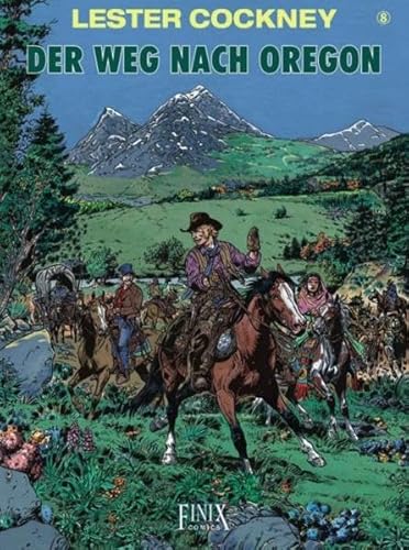 Lester Cockney: Band 8: Der Weg nach Oregon