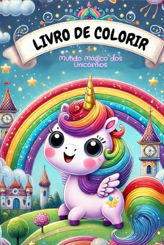 Livro de Colorir – Mundo Mágico dos Unicórnios – Menina von Independently published