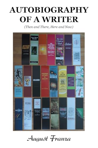 AUTOBIOGRAPHY OF A WRITER: (Then and There, Here and Now) von Xlibris US