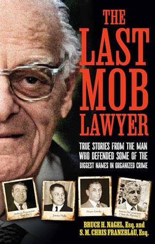 The Last Mob Lawyer: True Stories from the Man Who Defended Some of the Biggest Names in Organized Crime The Last Mob Lawyer: True Stories from the Man Who Defended Some of the Biggest Names in Organized Crime von Forefront Books