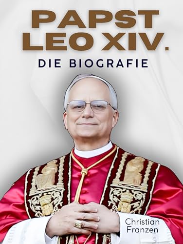 Papst Leo XIV.: Die Biografie. Innenansichten aus dem Vatikan: Robert Francis Prevost ist Leo, der 14. von FlipFlop