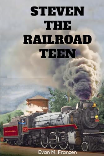 Steven the Railroad Teen Steven the Railroad Teen von Pine Book Writing
