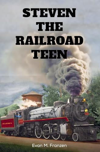 Steven the Railroad Teen Steven the Railroad Teen von Pine Book Writing