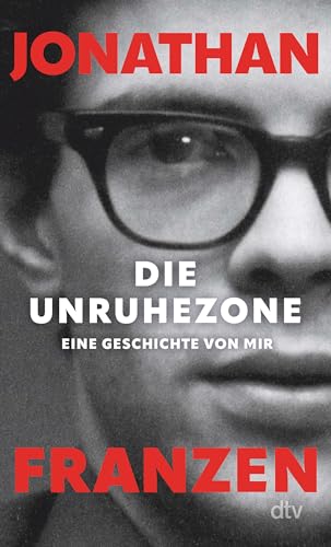 Die Unruhezone: Eine Geschichte von mir | »Ein wunderbares, zutiefst persönliches Erinnerungsbuch.« Time Die Unruhezone: Eine Geschichte von mir | »Ein wunderbares, zutiefst persönliches Erinnerungsbuch.« Time