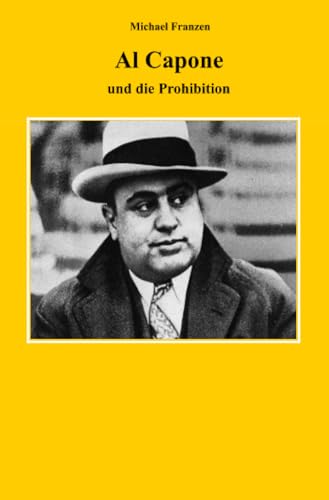 Al Capone: und die Prohibition