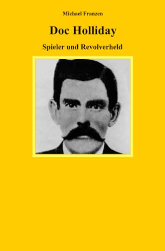 Doc Holliday: Spieler und Revolverheld