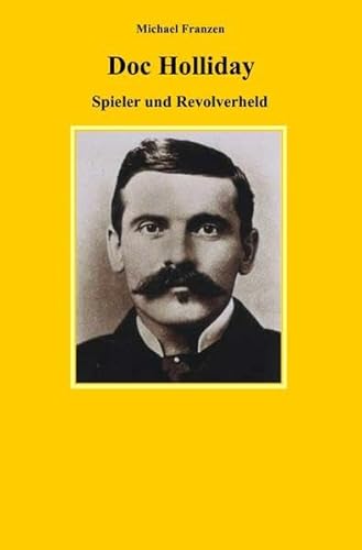 Doc Holliday: Spieler und Revolverheld Doc Holliday: Spieler und Revolverheld