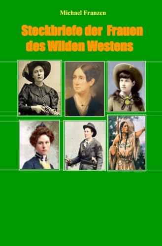 Steckbriefe der Frauen des Wilden Westens