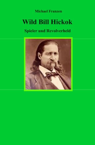Wild Bill Hickok: Spieler und Revolverheld
