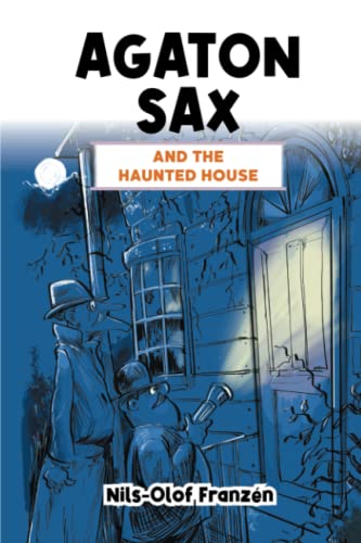 Agaton Sax and the Haunted House (Agaton Sax Premium Colour Paperback Collection, Band 10) von Oak Tree Books