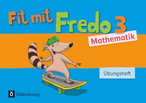 Fredo - Mathematik - Zu Ausgabe A - 2015 und Ausgabe B - 3. Schuljahr: Übungsheft - Fit mit Fredo 3 von Oldenbourg Schulbuchverl.