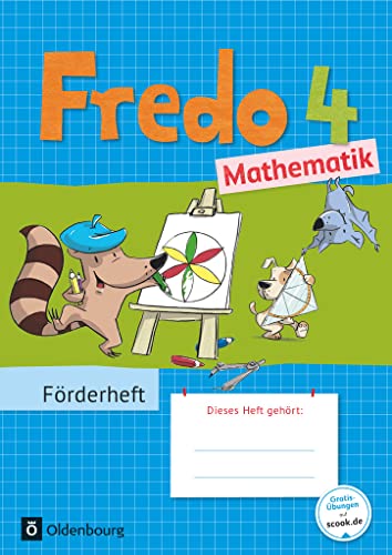 Fredo - Mathematik - Zu Ausgabe A - 2015 und Ausgabe B - 4. Schuljahr: Förderheft Fredo - Mathematik - Zu Ausgabe A - 2015 und Ausgabe B - 4. Schuljahr: Förderheft
