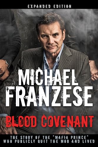 Blood Covenant: The Story of the Mafia Prince Who Publicly Quit the Mob and Lived von Whitaker House