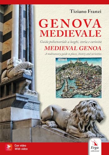 Genova medievale. Guida polisensoriale a luoghi, storia e curiosità-Medieval Genoa. A multisensory guide guide to place, history and curiosities. Ediz. bilingue von ERGA