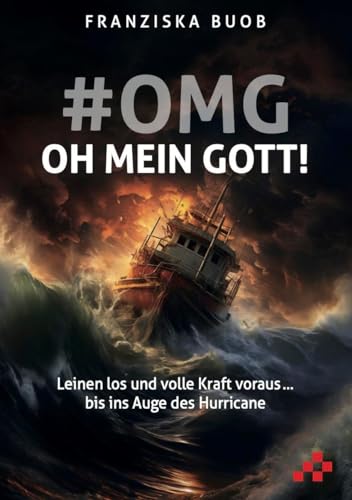 #OMG – Oh mein Gott!: Leinen los und volle Kraft voraus … bis ins Auge des Hurricane
