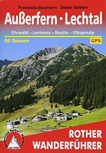 Außerfern - Lechtal: Ehrwald - Lermoos - Reutte - Elbigenalp. 50 Touren. Mit GPS-Tracks Außerfern - Lechtal: Ehrwald - Lermoos - Reutte - Elbigenalp. 50 Touren. Mit GPS-Tracks