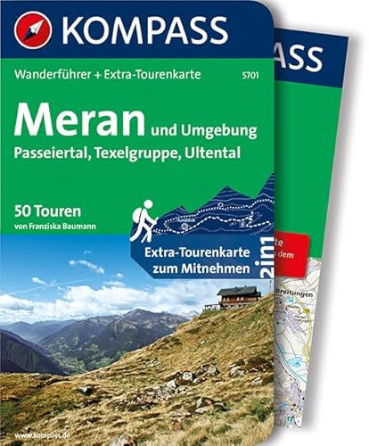 Meran und Umgebung: Passeiertal, Texelgruppe, Ultental. 50 Touren. Wanderführer mit Extra Tourenkarte zum Mitnehmen. GPX-Daten zum Download: ... Download (KOMPASS Wanderführer, Band 5701)