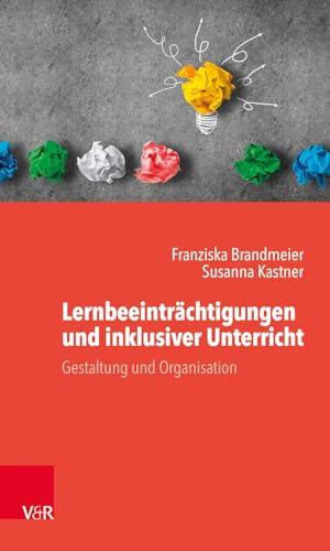 Lernbeeinträchtigungen und inklusiver Unterricht: Gestaltung und Organisation von Vandenhoeck + Ruprecht