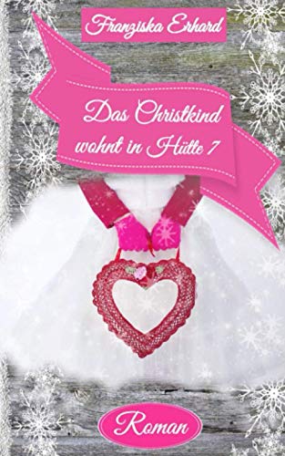 Das Christkind wohnt in Hütte 7 (Will und Sophie, Band 1)