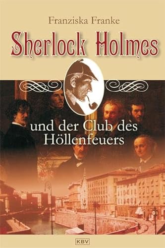 Sherlock Holmes und der Club des Höllenfeuers: Originalausgabe (KBV Sherlock Holmes)