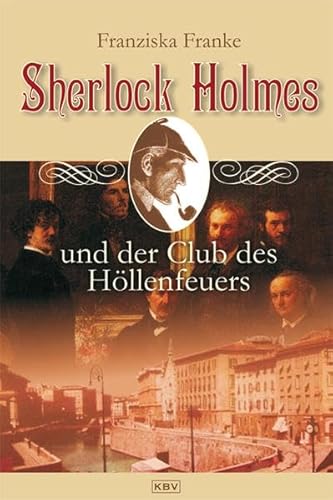 Sherlock Holmes und der Club des Höllenfeuers: Originalausgabe (KBV Sherlock Holmes)