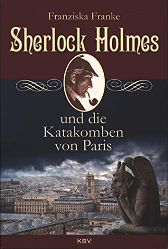 Sherlock Holmes und die Katakomben von Paris (KBV Sherlock Holmes)