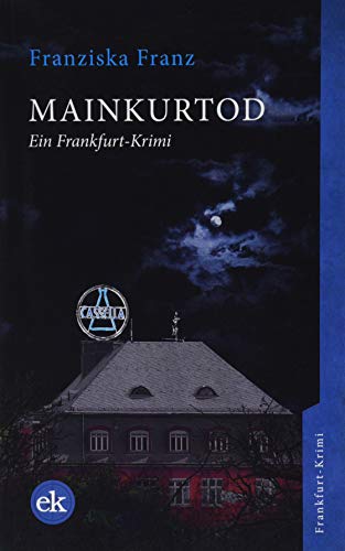 Mainkurtod: Ein Frankfurt-Krimi von edition krimi