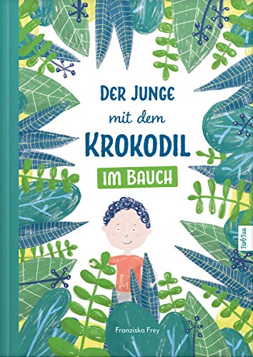 Der Junge mit dem Krokodil im Bauch: Eine besondere Geschichte, die Kindern zeigt warum man gesunde Sachen essen soll! Der Junge mit dem Krokodil im Bauch: Eine besondere Geschichte, die Kindern zeigt warum man gesunde Sachen essen soll!