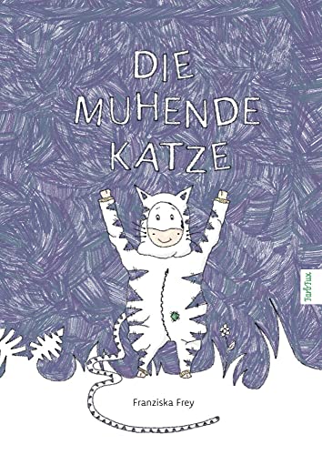 Die muhende Katze: Ein wunderschönes Kinderbuch, das Kindern Mut macht nicht gleich traurig zu sein oder sofort aufzugeben!