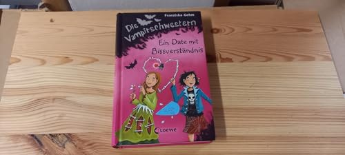 Die Vampirschwestern (Band 10) - Ein Date mit Bissverständnis: Lustiges Fantasybuch für Vampirfans