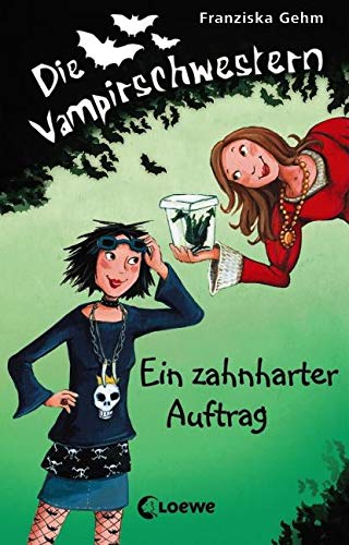 Die Vampirschwestern (Band 3) - Ein zahnharter Auftrag: Lustiges Fantasybuch für Vampirfans