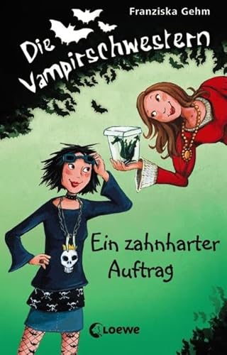 Die Vampirschwestern (Band 3) - Ein zahnharter Auftrag: Lustiges Fantasybuch für Vampirfans