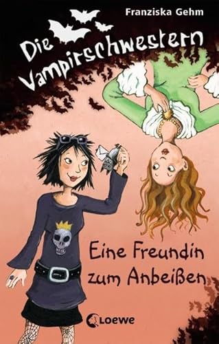 Die Vampirschwestern (Band 1) - Eine Freundin zum Anbeißen: Lustiges Fantasybuch für Vampirfans Die Vampirschwestern (Band 1) - Eine Freundin zum Anbeißen: Lustiges Fantasybuch für Vampirfans