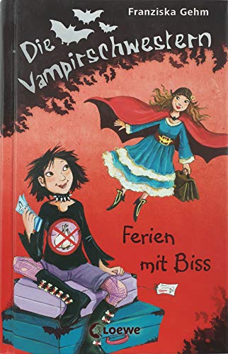 Die Vampirschwestern (Band 5) - Ferien mit Biss: Lustiges Fantasybuch für Vampirfans von Loewe Verlag GmbH